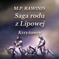 Saga rodu z Lipowej 17: Krzyżowcy - Marian Piotr Rawinis - audiobook