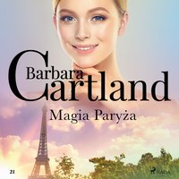 Magia Paryża - Ponadczasowe historie miłosne Barbary Cartland - Barbara Cartland - audiobook