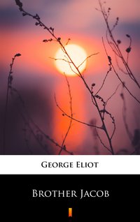 Brother Jacob - George Eliot - ebook