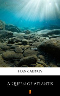 A Queen of Atlantis - Frank Aubrey - ebook
