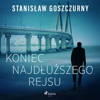 Koniec najdłuższego rejsu - Stanisław Goszczurny - audiobook