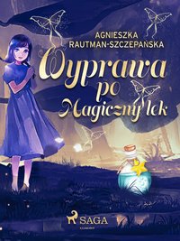 Wyprawa po magiczny lek - Agnieszka Rautman-Szczepańska - ebook