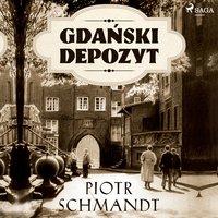 Gdański depozyt - Piotr Schmandt - audiobook