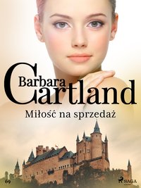 Miłość na sprzedaż - Ponadczasowe historie miłosne Barbary Cartland - Barbara Cartland - ebook