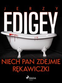 Niech pan zdejmie rękawiczki - Jerzy Edigey - ebook