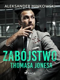 Zabójstwo Thomasa Jonesa - Aleksander Minkowski - ebook