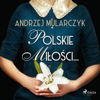 Polskie miłości... - Andrzej Mularczyk - audiobook