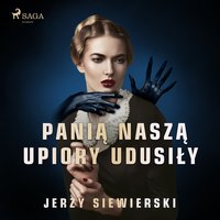 Panią naszą upiory udusiły - Jerzy Siewierski - audiobook