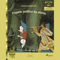 Tropem jeźdźca na słoniu - Justyna Bednarek - audiobook