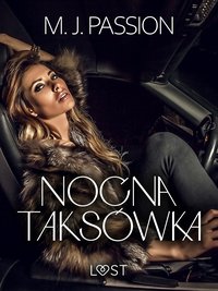 Nocna taksówka – opowiadanie erotyczne - M. J. Passion - ebook