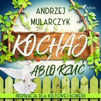 Kochaj albo rzuć - Andrzej Mularczyk - audiobook