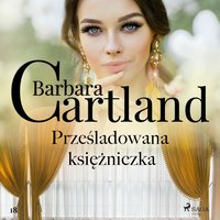 Prześladowana księżniczka - Barbara Cartland - audiobook