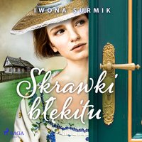 Skrawki błękitu - Iwona Surmik - audiobook