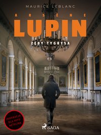Arsène Lupin. Zęby tygrysa - Maurice Leblanc - ebook
