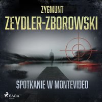 Spotkanie w Montevideo - Zygmunt Zeydler-Zborowski - audiobook