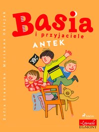 Basia i przyjaciele - Antek - Zofia Stanecka - ebook