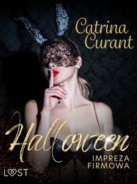 Halloween: Impreza firmowa – opowiadanie erotyczne - Catrina Curant - ebook