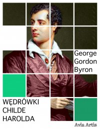 Wędrówki Childe Harolda - George Gordon Byron - ebook