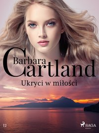 Ukryci w miłości - Ponadczasowe historie miłosne Barbary Cartland - Barbara Cartland - ebook