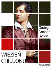 Więzień Chillonu - George Gordon Byron - ebook
