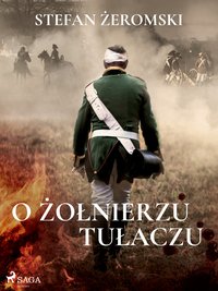 O żołnierzu-tułaczu - Stefan Żeromski - ebook