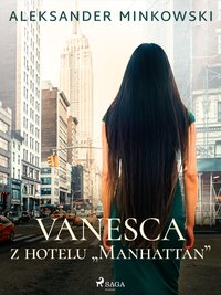 Vanesca z hotelu "Manhattan" - Aleksander Minkowski - ebook