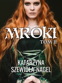 Mroki II - Katarzyna Szewioła-Nagel - ebook