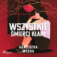 Wszystkie śmierci Klary - Agnieszka Włoka - audiobook