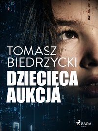 Dziecięca aukcja - Tomasz Biedrzycki - ebook