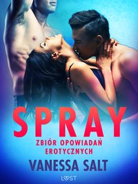 Spray: zbiór opowiadań erotycznych - Vanessa Salt - ebook