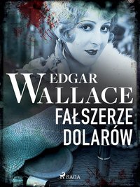 Fałszerze dolarów - Edgar Wallace - ebook