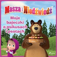 Masza i Niedźwiedź - Moje bajeczki o psikusach i psotach - Animaccord Ltd - audiobook