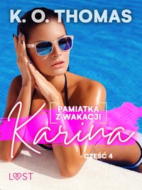 Pamiątka z wakacji 4: Karina – seria erotyczna - K.O. Thomas - ebook