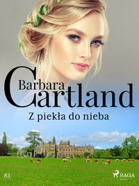 Z piekła do nieba - Ponadczasowe historie miłosne Barbary Cartland - Barbara Cartland - ebook