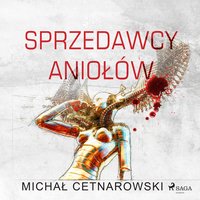 Sprzedawcy aniołów - Michał Cetnarowski - audiobook