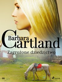 Zagrożone dziedzictwo - Ponadczasowe historie miłosne Barbary Cartland - Barbara Cartland - ebook