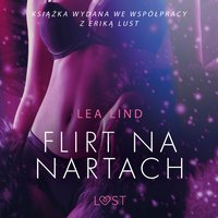 Flirt na nartach – opowiadanie erotyczne - Lea Lind - audiobook