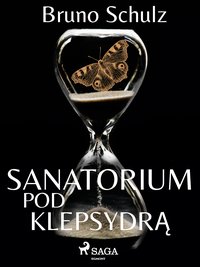 Sanatorium pod klepsydrą - zbiór - Bruno Schulz - ebook