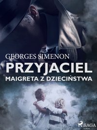 Przyjaciel Maigreta z dzieciństwa - Georges Simenon - ebook