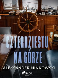 Czterdziestu na górze - Aleksander Minkowski - ebook