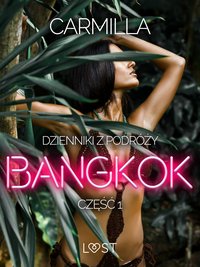 Dzienniki z podróży cz.1: Bangkok – opowiadanie erotyczne - Carmilla - ebook