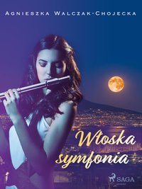 Włoska symfonia - Agnieszka Walczak-Chojecka - ebook