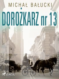 Dorożkarz nr 13 - Michał Bałucki - ebook