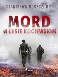 Mord w lesie kociewskim - Stanisław Goszczurny - ebook
