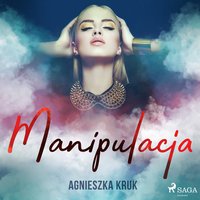 Manipulacja - Agnieszka Kruk - audiobook