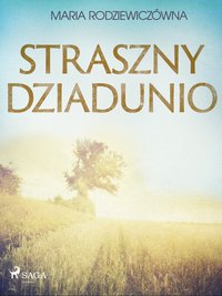 Straszny Dziadunio - Maria Rodziewiczówna - ebook