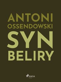 Syn Beliry - Antoni Ossendowski - ebook