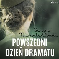 Powszedni dzień dramatu - Barbara Nawrocka Dońska - audiobook