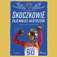 Skoczkowie - Tajemnice mistrzów - Jarosław Kaczmarek - audiobook
