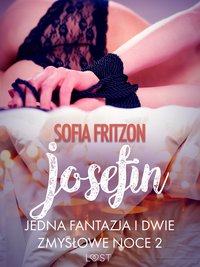 Josefin: Jedna fantazja i dwie zmysłowe noce 2 - opowiadanie erotyczne - Sofia Fritzson - ebook